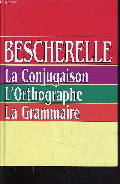 BESCHERELLE - LACONJUGAISON / L'ORTHOGRAPHE / LA GRAMMAIRE.