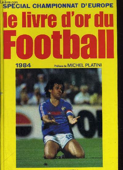 LE LIVRE D'OR DU FOOTBALL 1984.