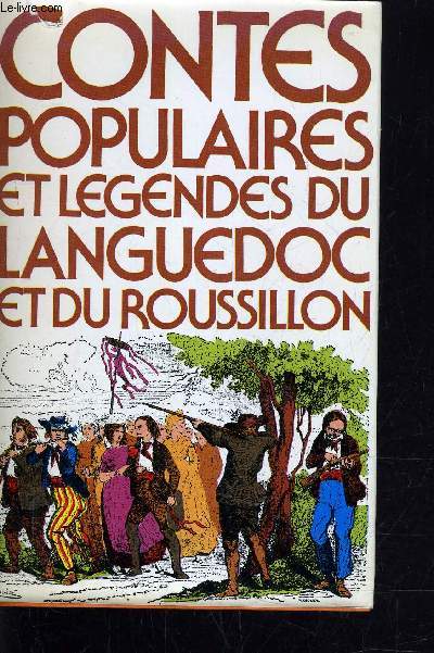 CONTES POPULAIRES ET LEGENDES DU LANGUEDOC ROUSILLON.