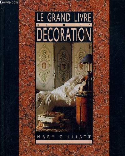 LE GRAND LIVRE DE LA DECORATION.