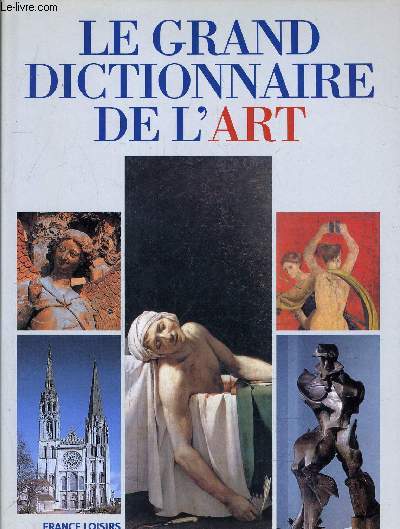 LE GRAND DICTIONNAIRE DE L'ART.