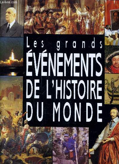 LES GRANDS EVENEMENTS DE L'HISTOIRE DU MONDE.