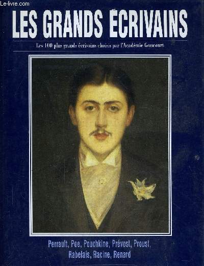 LES GRANDS ECRIVAINS - VOLUME 9 : Perrault / Edgar Poe / Pouchkine / L'abb Prevost / Marcel Proust / Rabelais / Racine / Jules Renard.