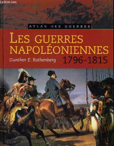 LES GUERRES NAPOLEONIENNES 1796 - 1815.