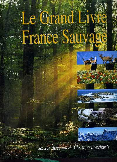 LE GRAND LIVRE DE LA FRANCE SAUVAGE.