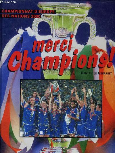 MERCI CHAMPIONS! - CHAMPIONNAT D'EUROPE DES NATIONS 2000.