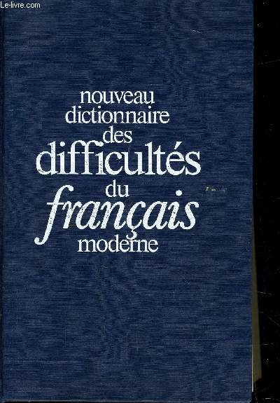 NOUVEAU DICTIONNAIRE DES DIFFICULTES DU FRANCAIS MODERNE.