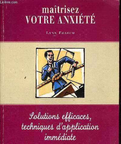 MAITRISEZ VOTRE ANXIETE.