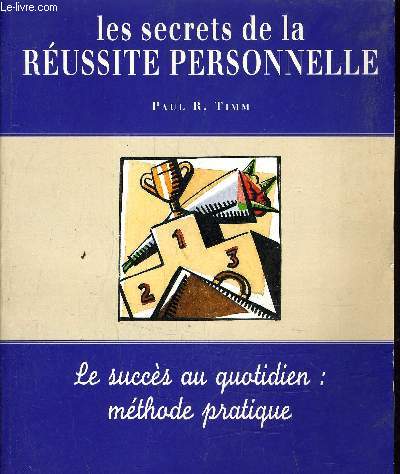 LES SECRETS DE LA REUSSITE PERSONNELLE.
