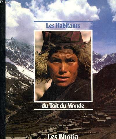 LES HABITANTS DU TOIT DU MONDE - LES BHOTIA.