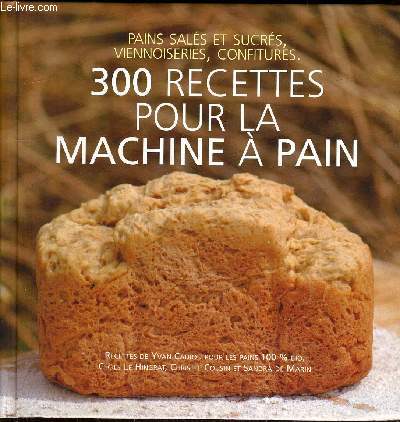 300 RECETTES POUR LA MACHINE A PAIN.