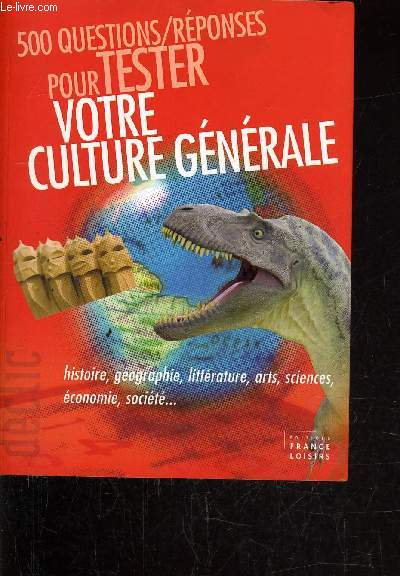 500 QUESTIONS / REPONSES POUR TESTER VOTRE CULTURE GENERALE.