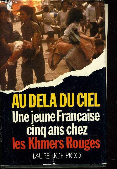 AU-DELA DU CIEL - UNE JEUNE FRANCAISE CINQ ANS CHEZ LES KHMERS ROUGES.