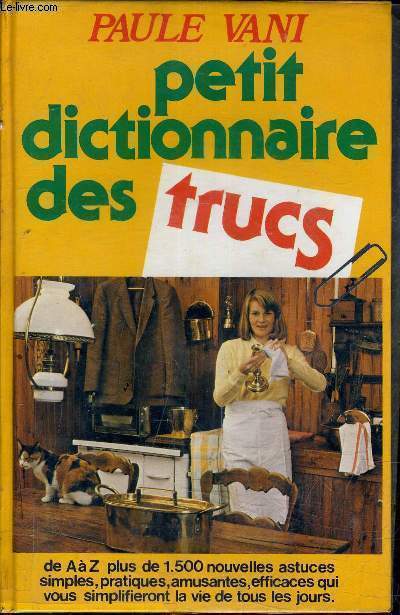 PETIT DICTIONNAIRE DES TRUCS.