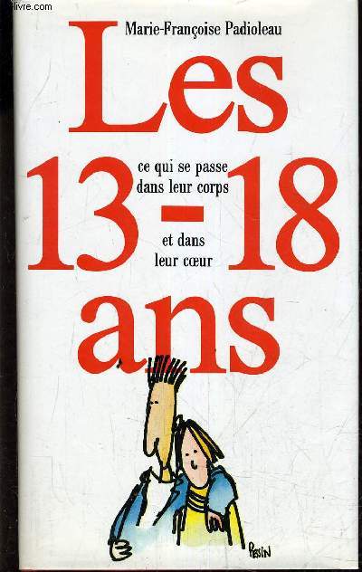 LES 13-18 ANS CE QUI SE PASSE DNS LEUR CORPS ET DANS LEUR COEUR.