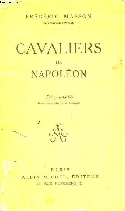 CAVALIERS DE NAPOLEON EDITIONS DEFINITIVE.