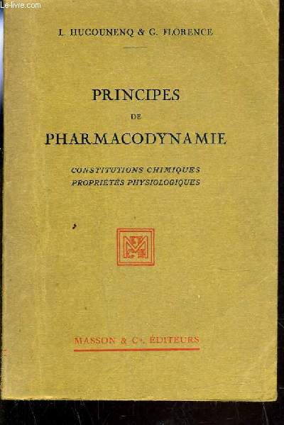 PRINCIPE DE PHARMACODYNAMIE CONSTITUIONS CHIMIQUES PROPRIETES PHYSIOLOGIQUES.