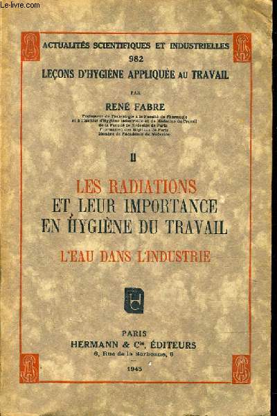 LES RADIATIONS ET LEUR IMPORTANCE EN HYGIENE DU TRAVAIL L'EAU DANS L'INDUSTRIE - TOME 2.