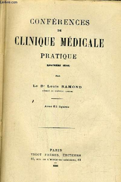 CONFERENCES DE CLINIQUE MEDICALE PRATIQUE - QUATRIEME SERIE.