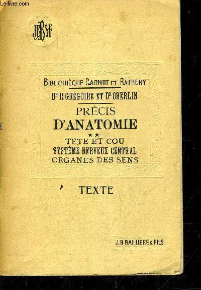 PRECIS D'ANATOMIE - TOME 2 - TETE ET COU SYSTEME NERVEUX CENTRAL ORGANES DES SENS - TEXTE.