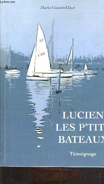 LUCIEN LES P'TITS BATEAUX - TEMOIGNAGE