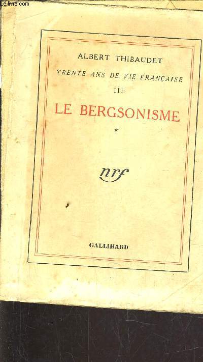 LE BERGONISME - TRENTE ANS DE VIE FRANCAISE III - TOME 1.