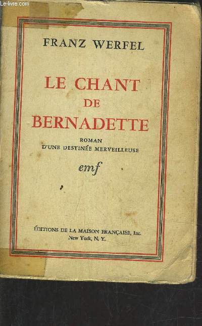 LE CHANT DE BERNADETTE D'UNE DESTINEE MERVEILLEUSE.