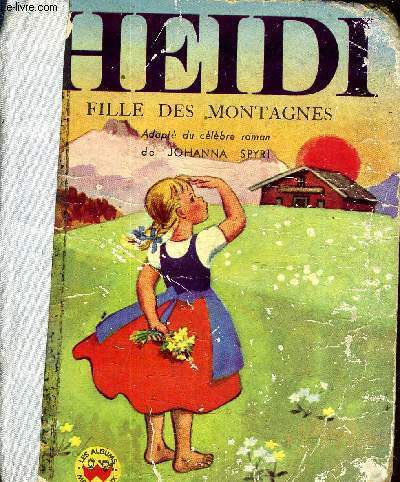 HEIDI FILLE DES MONTAGNES.