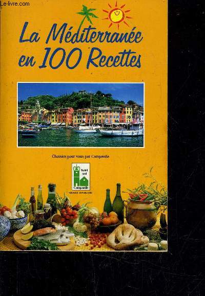 LA MEDITERRANEE EN 100 RECETES.