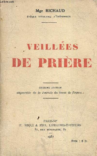 VEILLEES DE PRIERE - ONZIEME EDITION AUGMENTEE DE LA JOURNEE DU SCOUT DE FRANCE.