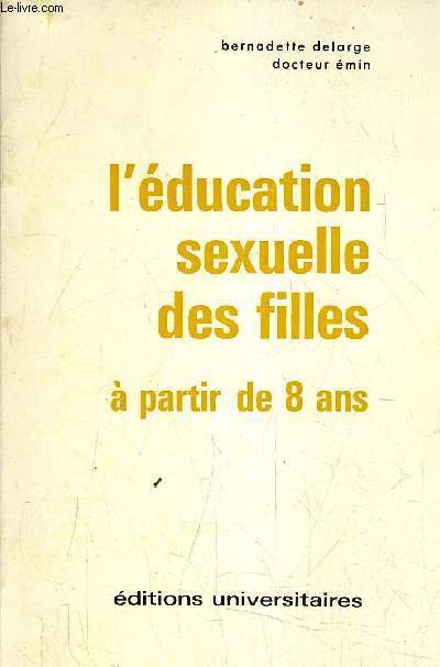 L'EDUCATION SEXUELLE DE NOS FILLES - POURQUOI ? COMMENT ?.