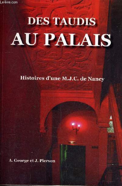 DES TAUDIS AU PALAIS - HISTOIRES D'UNE MJC DE NANCY.