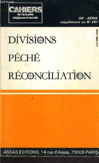 CAHIER DE L'ACTUALITE RELIGIEUSE SOCIALE - DIVISIONS PECHE RECONCILIATION - OR SERIE SUPPLEMENT AU N261.
