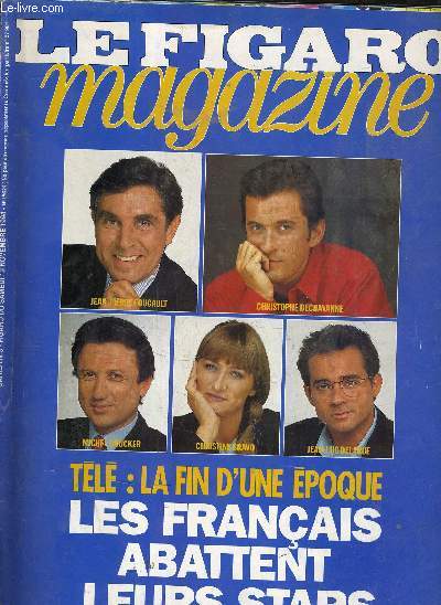 LE FIGARO MAGAZINE - TELE LA FIN D'UNE EPOQUE LES FRANCAIS ABATTENT LEURS STARS - CAHIER N3 FIGARO DU SAMEDI 12 NOVEMBRE 1994.