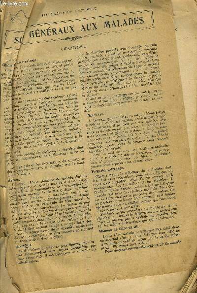 LES SECRETS DE L'INFIRMIERE : SOINS GENERAUX AUX MALADES-SOINS AUX FEMMES-MALADIES COMMUNES A L'HOMME ET AUX ANIMAUX TETANOS MORVE RAGE-NOTIONS SUR DIVERSES MALADIES-AFFECTIONS DU COEUR-AFFECTIONS DES REINS-MALADIES DE LA PEAU-MALADIES NERVEUSES ETC.