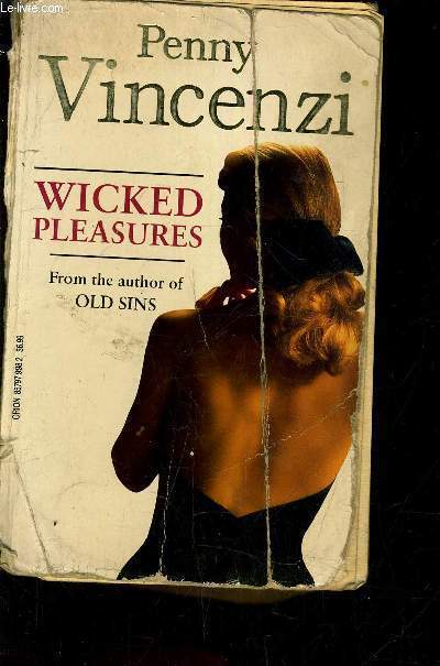 WICKED PLEASURES - FROM THE AUHOR OF OLD SINS.
