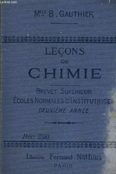 LECONS DE CHIMIE - BREVET SUPERIEUR ECOLES NORMALES D'INSTITUTRICES - 2EME ANNEE.