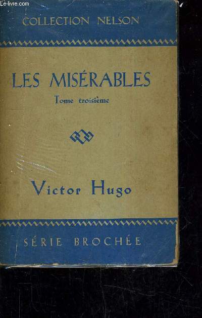 LES MISERABLES - TOME TROISIEME.