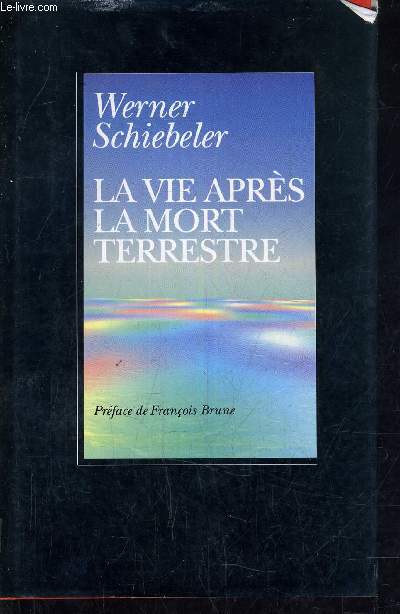 LA VIE APRES LA MORT TERRESTRE.