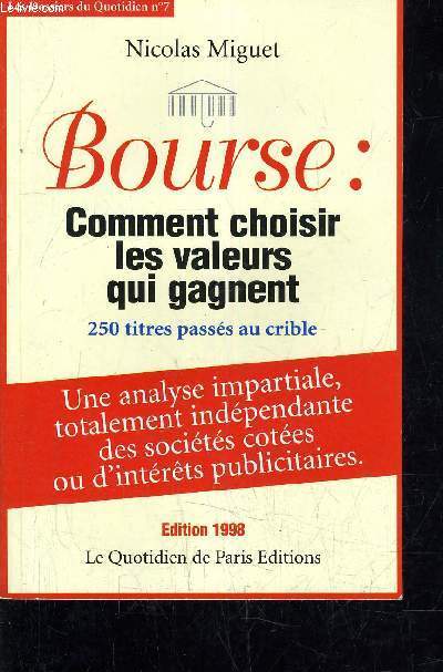 BOURSE : COMMENT CHOISIR LES VALEURS QUI GAGNENT 250 TITRES PASSES AU CIBLE - UNE ANALYSE IMPARTIALE TOTALEMENT INDEPENDANTE DES SOCIETES COTEES OU D'INTERETS PUBLICITAIRES.