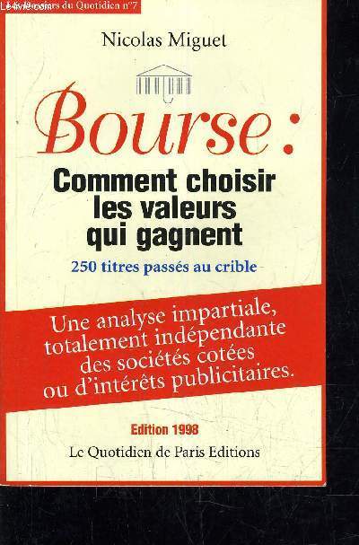 BOURSE : COMMENT CHOISIR LES VALEURS QUI GAGNENT 250 TITRES PASSES AU CIBLE - UNE ANALYSE IMPARTIALE TOTALEMENT INDEPENDANTE DES SOCIETES COTEES OU D'INTERETS PUBLICITAIRES.