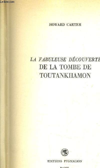 LA FABULEUSE DECOUVERTE DE LA TOMBE DE TOUTANKHAMON