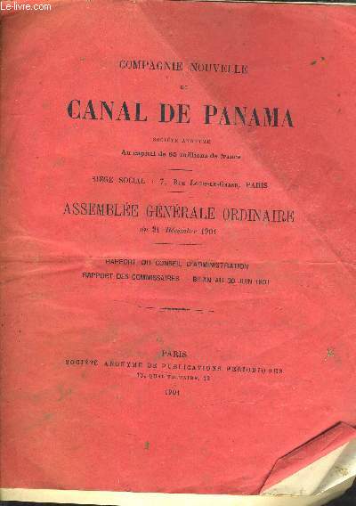 COMPAGNIE NOUVELLE DU CNAL DE PANAMA - ASSEMBLEE GENERALE ORDINAIRE DU 21 DECEMBRE 1901 - RAPPORT DU CONSEIL D'ADMINISTRATION RAPPORT DES COMMISSAIRES - BILAN AU 30 JUIN 1901 + RAPPORT DES COMMISSAIRES POUR L'EXERCICE 1900 1901.