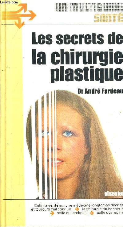 LES SECRETS DE LA CHIRURGIE PLASTIQUE.