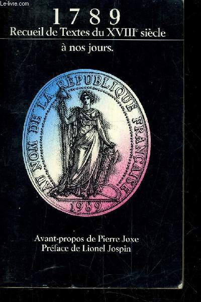 1789 RECCUEIL DE TEXTES ET DOCUMENTS DU XVIIIE SIECLE A NOS JOURS.