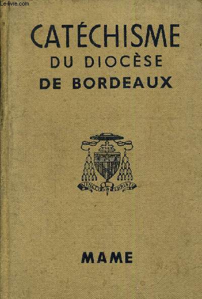 CATECHISME A L'USAGE DES DIOCESES DE FRANCE PRESENTE AUX ENFANTS ET AUX MAITRES PAR LE CHANOINE QUINET.