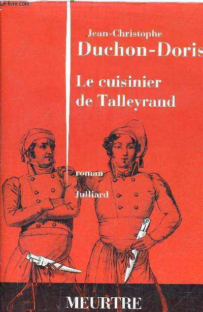 LE CUISINIER DE TALLEYRAND MEURTRE AU CONGRES DE VIENNE.