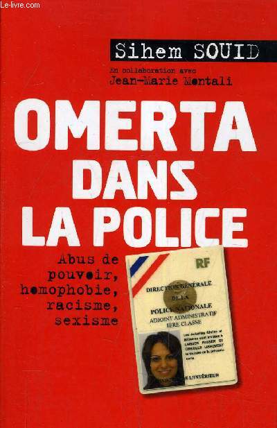 OMERTA DANS LA POLICE - ABUS DE POUVOIR HOMOPHOBIE RACISME SEXISME.