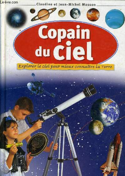 COPAIN DU CIEL EXPLORER LE CIEL POUR MIEUX CONNAITRE LA TERRE.