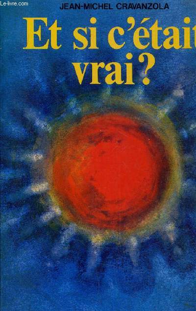 ET SI C'ETAIT VRAI ?
